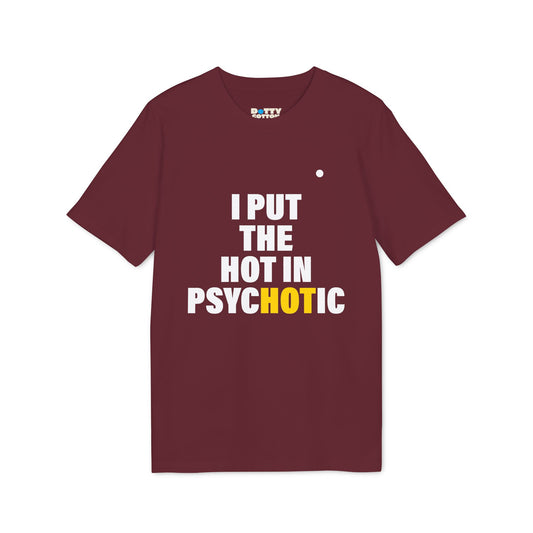 I put the HOT in psycHOTic