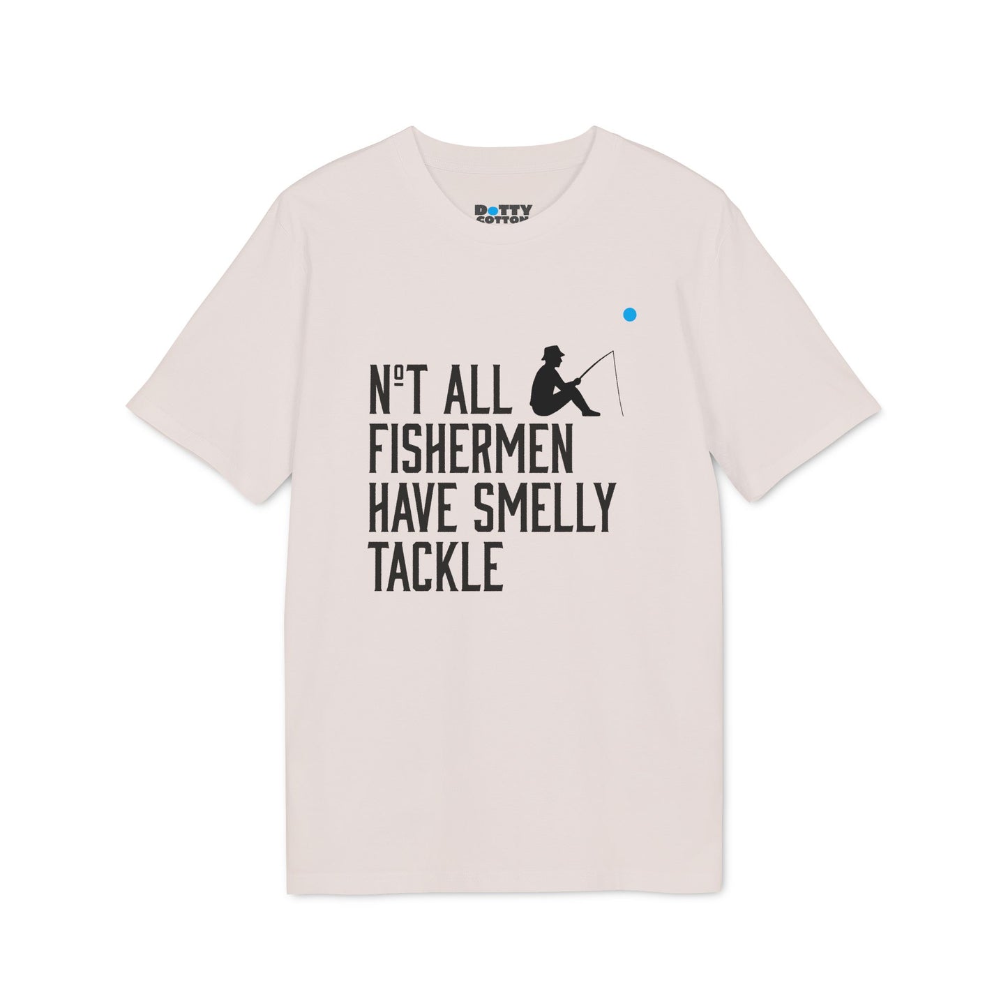 Not All Fishermen Have Smelly Tackle