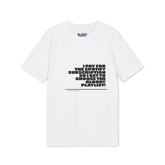 Spotify Subscription - Father's Day - Funny T-shirt | Organic Cotton