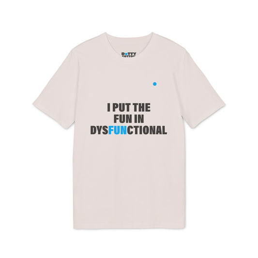 I put the FUN in dysFUNctional