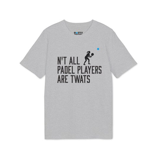 Not All Padel Players Are Twats