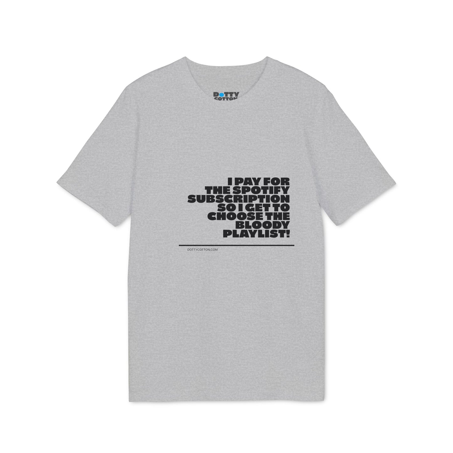 Spotify Subscription - Father's Day - Funny T-shirt | Organic Cotton