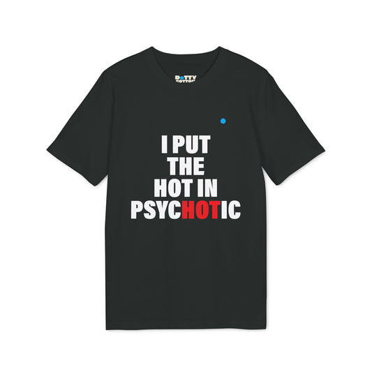I put the HOT in psycHOTic